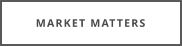 MARKET MATTERS